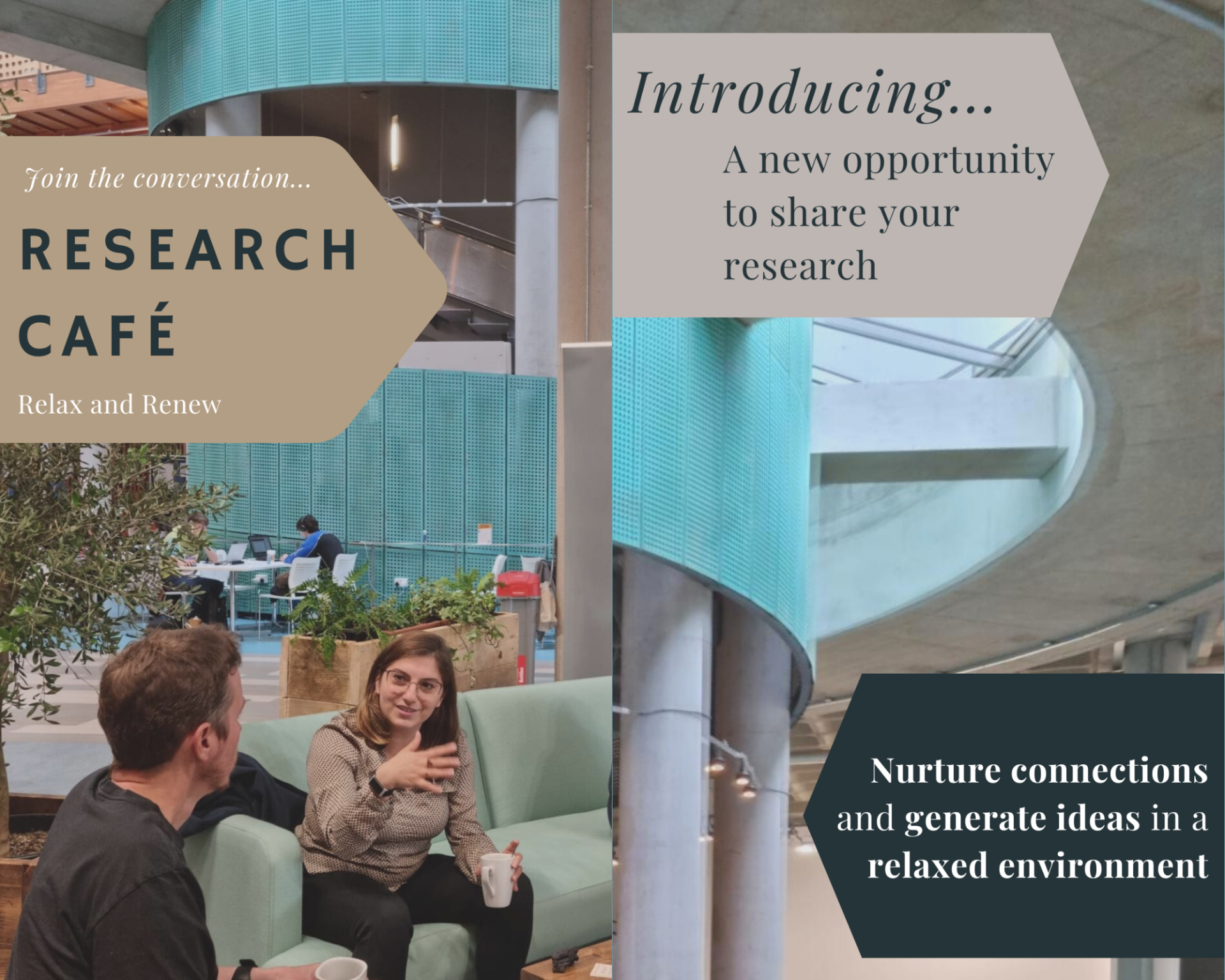 Image of two people sitting and talking. Image contains three arrow shapes that contain text: 1 Join the conversation... Research Cafe, Relax and Renew; 2 Introducing... a new opportunity to share your research, 3 Nurture connections and generate ideas in a relaxed environment.